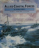 ALLIED COASTAL FORCES OF WORLD WAR II, Volume II: Vosper MTBs & U.S. ELCOs