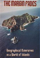 THE MARGIN FADES - Geographical Itineraries in a World of Islands