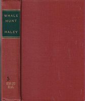 WHALE HUNT, The Narrative of a Voyage by Nelson Cole Haley, Harpooner in the Ship Charles W. Morgan 1849-1853