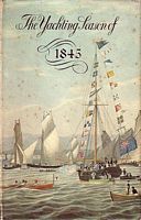 THE YACHTING SEASON OF 1845 - An Illustrated Facsimile Reprint of the Yachtsman's Annual and General Register