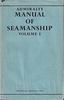 ADMIRALTY MANUAL OF SEAMANSHIP - Volume I, BR.67 (1)