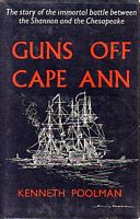 GUNS OFF CAPE ANN - The Story of the Shannon and the Chesapeake