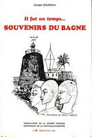 IL FUT UN TEMPS ...  Souvenirs du Bagne - S.E.H. Publication No. 6