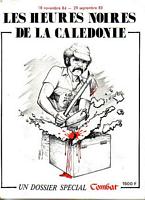 LES HEURES NOIRES DE LA CALEDONIE - R&eacute;cit Chronologique et Critique