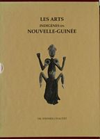 LES ARTS INDIGENES EN NOUVELLE-GUINEE