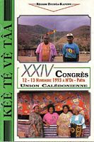 KEE TE VE TAA (XXIV CONGRES UNION CALEDONIENNE - 12-13 Novembre 1993)