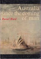 AUSTRALIA SINCE THE COMING OF MAN