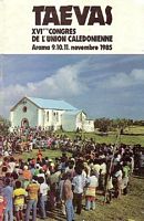 TAEVAS - 16&egrave;me Congr&egrave;s de l'Union Cal&eacute;donienne, Arama 9.10.11. novembre 1985