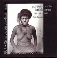 PORTRAITS KANAK, FRITZ SARASIN, 1911/1912 - PAROLES KANAK 1995