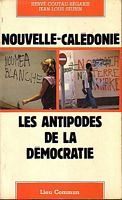NOUVELLE-CALEDONIE: Les Antipodes de la D&eacute;mocratie