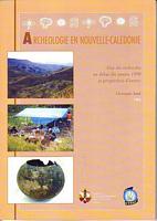 ARCHEOLOGIE EN NOUVELLE CALEDONIE - Etat des recherches au d&eacute;but des ann&eacute;es 1990 et perspectives d'avenir