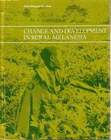 CHANGE AND DEVELOPMENT IN RURAL MELANESIA - Fifth Waigani Seminar