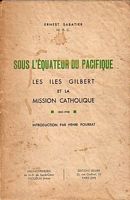 SOUS L'EQUATEUR DU PACIFIQUE, Les Iles Gilbert et la Mission Catholique 1888-1938
