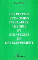 LES PETITES ECONOMIES INSULAIRES: Th&eacute;orie et Strat&eacute;gies de D&eacute;veloppement