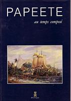 PAPEETE AU TEMPS COMPOSE - Le Livre du Centenaire