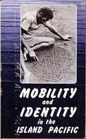 MOBILITY AND IDENTITY IN THE ISLAND PACIFIC [in Pacific Viewpoint - Volume 26, No.1, April 1985]