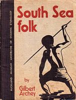 SOUTH SEA FOLK - Handbook of Maori and Oceanic Ethnology
