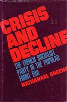 CRISIS AND DECLINE, The French Socialist Party in the Popular Front Era