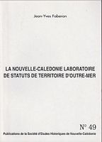 LA NOUVELLE CALEDONIE LABORATOIRE DE STATUTS DE TERRITOIRE D'OUTRE-MER - (SEH PUB. 49)