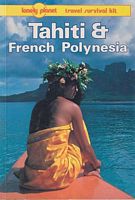 TAHITI & FRENCH POLYNESIA, A Travel Survival Kit