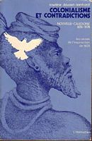 COLONIALISME ET CONTRADICTIONS - Nouvelle-Cal&eacute;donie, 1878-1978, Les Causes de l'Insurrection de 1878
