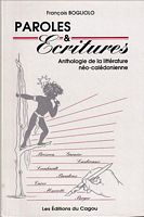 PAROLES ET ECRITURES, Anthologie de la Litt&eacute;rature N&eacute;o-Cal&eacute;donienne