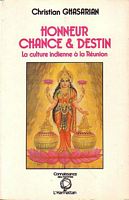 HONNEUR, CHANCE ET DESTIN, La Culture Indienne &agrave; la R&eacute;union