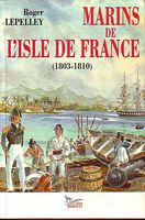 MARINS DE L'ISLE DE FRANCE, Des Marins M&eacute;connus 1803-1810
