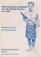 THE POLITICAL ECONOMY OF THE SOUTH PACIFIC TO 1945