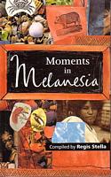 MOMENTS IN MELANESIA