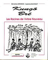 KUNGO BRE - Les Racines de l'Arbre Nouveau