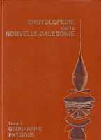 ENCYCLOPEDIE DE LA NOUVELLE-CALEDONIE - TOME 1: G&eacute;ographie Physique