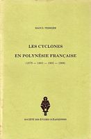 LES CYCLONES EN POLYNESIE FRANCAISE (1878-1903-1905-1906)