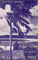 AU VENT DE LA GRANDE TERRE, Histoire des Iles Loyalty de 1840 &agrave; 1895