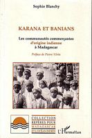 KARANA ET BANIANS, Les Communaut&eacute;s Commer&ccedil;antes d'origine Indienne &agrave; Madagascar