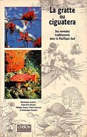 LA GRATTE OU CIGUATERA, Ses Rem&egrave;des Traditionnels dans le Pacifique Sud