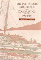 THE PREHISTORIC EXPLORATION AND COLONISATION OF THE PACIFIC