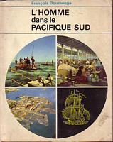 L'HOMME DANS LE PACIFIQUE SUD, Etude G&eacute;ographique