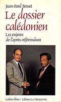 LE DOSSIER CALEDONIEN, Les Enjeux de l'Apr&egrave;s-R&eacute;f&eacute;rendum