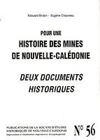 POUR UNE HISTOIRE DES MINES DE NOUVELLE-CALEDONIE - Deux documents historiques (S.E.H. No. 56)