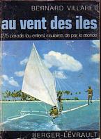 AU VENT DES ILES - deux cent soixante quinze paradis (ou enfers) insulaires de par le monde