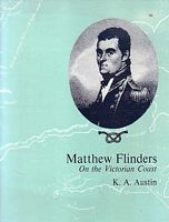MATTHEW FLINDERS - On the Victorian Coast April-May 1802