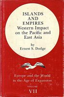 ISLANDS AND EMPIRES, Western Impact on the Pacific and East Asia, Europe and the World in the Age of Expansion - Volume VII