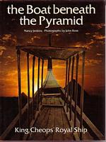 THE BOAT BENEATH THE PYRAMID, King Cheops' Royal Ship