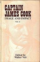 CAPTAIN JAMES COOK, Image and Impact, South Seas Discoveries and the World of Letters, Volume II: The Pacific Syndrome: Conditions and Consequences