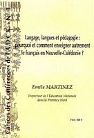 LANGAGE, LANGUES ET PEDAGOGIE: Pourquoi et comment enseigner autrement le fran&ccedil;ais en Nouvelle-Cal&eacute;donie?