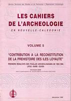 CONTRIBUTION A LA RECONSTITUTION DE LA PREHISTOIRE DES ILES LOYAUTE, Premiers Resultats des Fouilles Arch&eacute;ologiques de 1994-1995, Lifou, Mar&eacute;, Ouv&eacute;a
