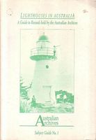 LIGHTHOUSES IN AUSTRALIA - A Guide to Records held by the Australian Archives