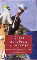GREAT SOUTHERN LANDINGS, An Anthology of Antipodean Travel