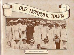 OLD NORFOLK TOWN, The past in pictures